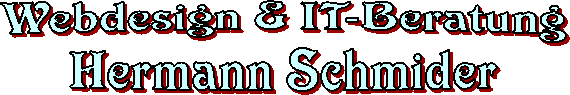 Webdesign + IT-Beratung
Hermann Schmider